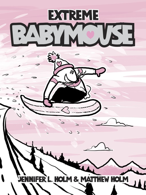 Jennifer L. Holm创作的Extreme Babymouse作品的详细信息 - 可供借阅